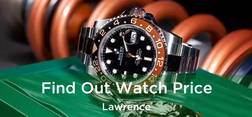 Find Out Watch Price Lawrence