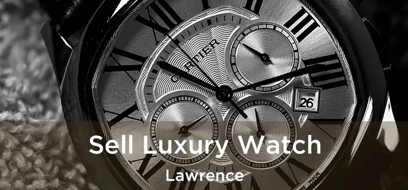 Sell Luxury Watch Lawrence