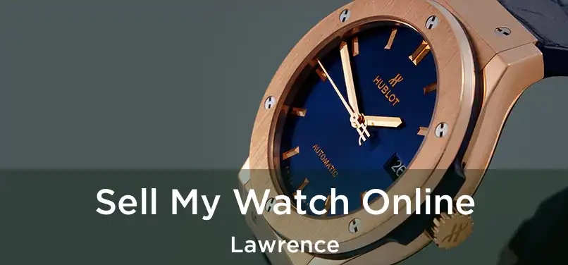 Sell My Watch Online Lawrence