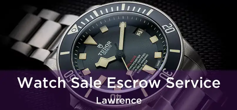 Watch Sale Escrow Service Lawrence