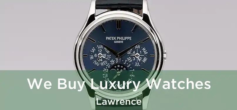 We Buy Luxury Watches Lawrence